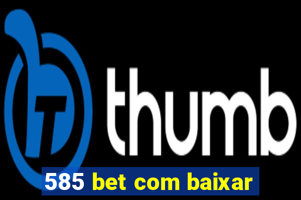 585 bet com baixar